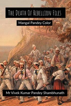 The Death Of Rebellion Files Color  - Mangal Pandey