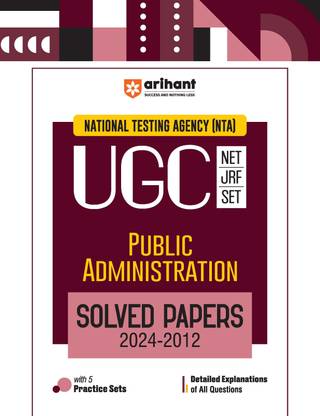 Arihant NTA UGC NET/JRF/SET Public Administration Solved Papers (2024-2012) | Detailed Explanations of All Questions with 5 Practice Sets