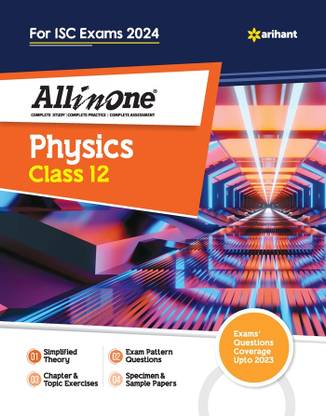 Arihant All In One Class 12th Physics for ISC Exam�2024 Fifth Edition