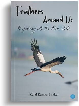 Feathers Around Us - A Journey into the Avian World