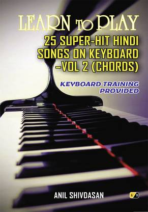 Learn To Play: 25 Super- Hit Hindi Songs On Keyboard- Vol 2 (Chords) Keyboard Training Provided