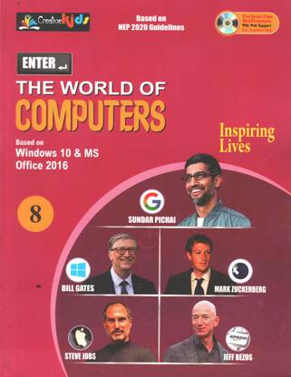 ENTER THE WORLD OF COMPUTERS
BASED ON WINDOWS 10 & MS OFFICE 2016