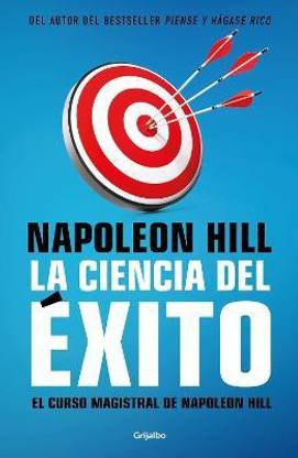 La ciencia del exito/ Napoleon Hill's Master Course. The Original Science of Success