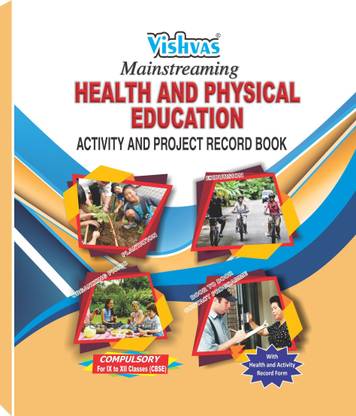 MAINSTREAMING OF HEALTH AND PHYSICAL EDUCATION (PROJECT AND ACTIVITY RECORD BOOK)PAPERBACK-FOR CLASS-IX-XII-ENGLISH-MEDIUM- REVISED EDITION