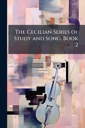 The Cecilian Series of Study and Song, Book 2