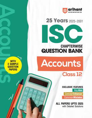 Arihant ISC Accounts Class 12th | 25 Years (2025 -2001) Chapterwise & Topicwise Question Bank 3 Sample Papers | With Key Idea Concept Enhancer, Common Mistakes