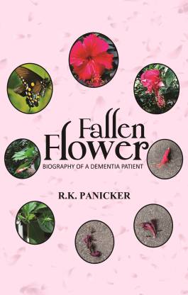 FALLEN FLOWER "Biography of a Dementia Patient"