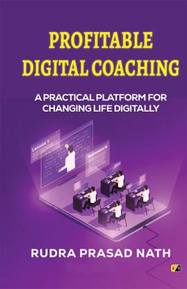 Profitable Digital Coaching : A Practicle Platform For Changing Life Digitally