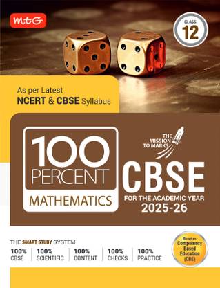MTG CBSE Class-12 100 Percent Mathematics For 2025-26�Board�Exam | As Per Latest NCERT & CBSE Syllabus | Chapter-Wise Question Bank, Theory, Diagrams Available All in One Book