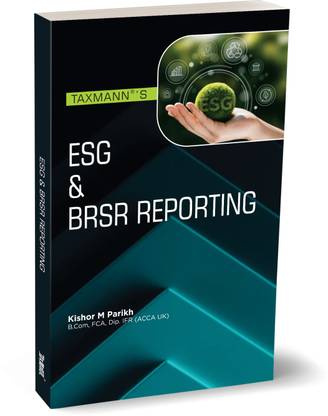 Taxmann's ESG & BRSR Reporting – Dedicated guide providing a comprehensive overview of key concepts, practice and challenges combining insights and perspectives