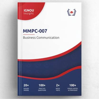 IGNOU Insight: MMPC-007 - Business Communication Interactive Study Guide Book