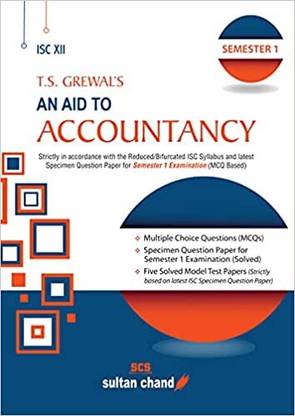 T.S. Grewal's An Aid To Accountancy For ISC Class 12 (Semester1) 2021-22 Examination