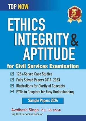 Ethics, Integrity & Aptitude for Civil Services Examination: Fifth Edition, Includes fully-solved papers 2014-23 SAMPLE PAPER 2024