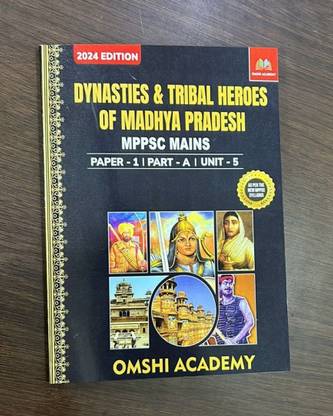 OMSHI ACADEMY DYNASTIES & TRIBAL HEROES OF MADHYA PRADESH MPPSC MAINS 2024/25/26 PAPER-1 PART-A UNIT-5 As Per New Syllabus 2024 (English)