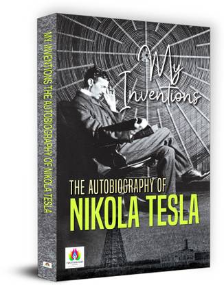 My Inventions  - Best Book to Read by Nikola Tesla