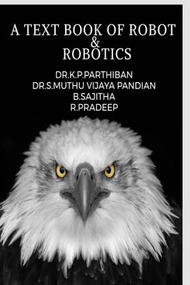 A Text Book of Robot &amp;amp; Robotics