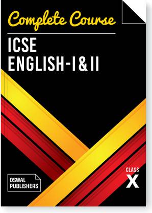 Oswal Complete Course English I & II for ICSE Class 10 : Reference Book English Language and Literature