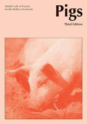 Model Code of Practice for the Welfare of Animals: Pigs