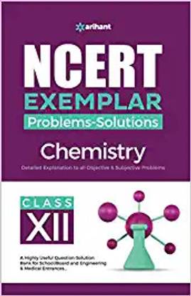 (OldEditon)Arihant
NCERTExemplarChemistry_Class12