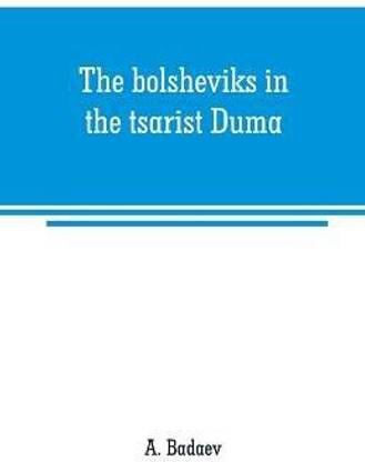 The bolsheviks in the tsarist Duma