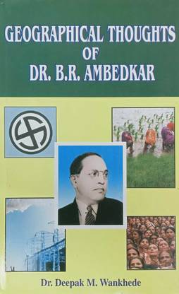 Geographical Thoughts of Dr. B.R. Ambedkar