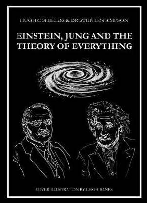 Einstein, Jung and The Theory of Everything