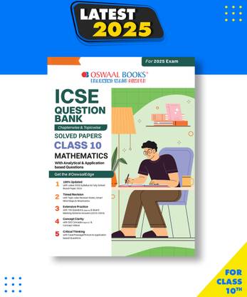 ICSE Question Bank Class 10 Maths Chapter&Topicwise Solved Papers For 2025 Exams -Oswaal ICSE Question Bank SOLVED PAPERS| Class 10| Mathematics| For Exam Paperback, Oswaal Editorial Board|New Latest Edition For 2025-2026  - Oswaal ICSE Question Bank SOLVED PAPERS | Class 10 | Mathematics | For Exam 2024-25