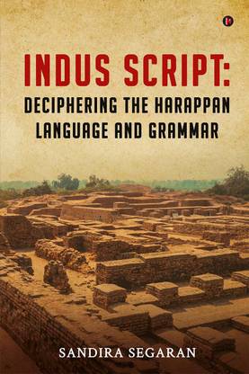 Indus Script  - Deciphering the Harappan Language and Grammar