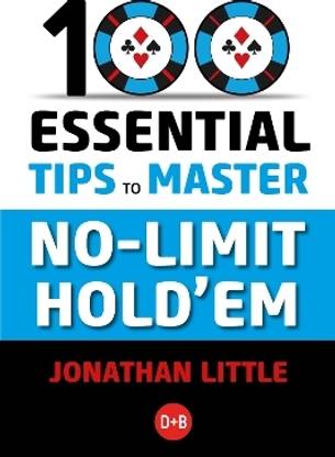 100 Essential Tips to Master No-Limit Hold'em