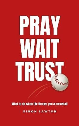 Pray Wait Trust
