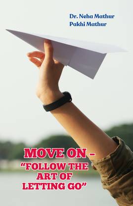 Move on – “Follow the Art of Letting Go”