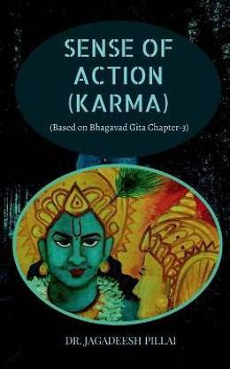 Sense of Action (Karma)  - (Based on Bhagavad Gita Chapter-3)