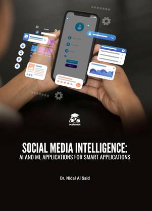 SOCIAL MEDIA INTELLIGENCE: AI AND ML APPLICATIONS FOR SMART APPLICATIONS
