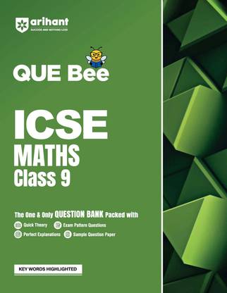 Arihant QUE Bee ICSE Maths Question Bank For Class 9 | with Quick Theory, Exam Pattern Questions, Perfect Answers, Sample Question Paper | Highlighted Keywords | For Board Exam 2025-26 | English Medium