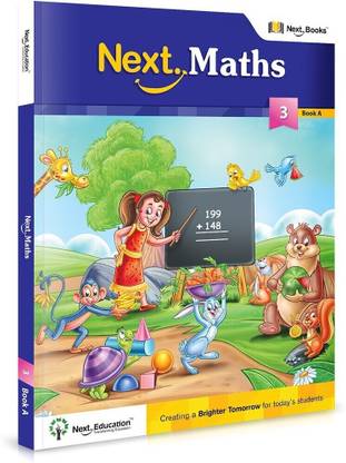 Next Maths - Level 3 - Book A  - CBSE Edition | Shapes, Numbers, Addition, Subtraction, and Mental Math Activities for Kids 7+ Years | By Next Education