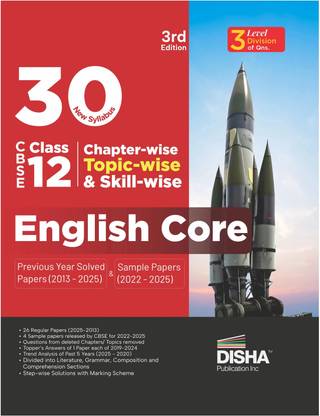 Disha 30 New Syllabus Chapter-wise, Topic-wise & Skill-wise CBSE Class 12 English Core Previous Year Solved Papers (2013 - 2025) & Sample Papers (2022 - 2025) 3rd Edition | PYQs for 2026 Exam