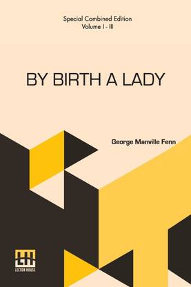 By Birth A Lady (Complete): A Tale, Complete Edition Of Three Volumes, Vol. I. - Iii.