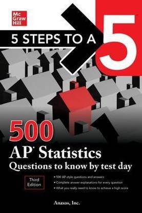 5 Steps to a 5: 500 AP Statistics Questions to Know by Test Day, Third Edition