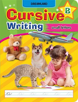 Cursive Writing-Book B - Learn Small Letters (Part B) | Step-by-Step Handwriting Workbook with Lowercase A–Z Practice | Improve Cursive Writing for Ages 3–7