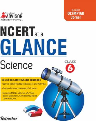 NCERT Glance, Science Class 6  - NCERT Text Book Science Class 6 Refresher with Competitive Exam Preparation Corner by Student Advisor