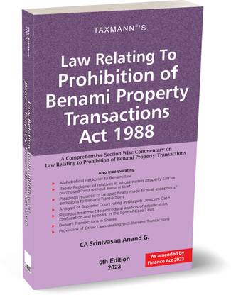 Taxmann's Law Relating to Prohibition of Benami Property Transactions Act 1988 – Section-wise commentary discussed extensively with Case Laws, FAQs, Tables, etc. [Finance Act 2023 Edition]