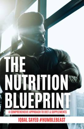 THE NUTRITION BLUEPRINT: A Comprehensive Approach To Diet & Supplements