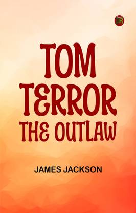 Tom Terror, the Outlaw