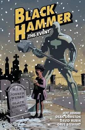 Black Hammer Volume 2: The Event