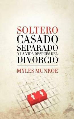 Soltero, Casado, Separado y La Vida Despues del Divorcio