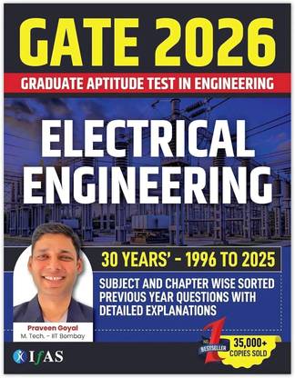 GATE Electrical Engineering 2026  - 30 Years Previous Year Solved Papers (1996 to 2025) | Section & Topic-wise PYQ with Detailed Solutions | Best Seller GATE Electrical Engineering Book for Exam Preparation in India | IFAS Publications