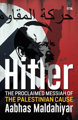 Hitler: The Proclaimed Messiah of the Palestinian Cause