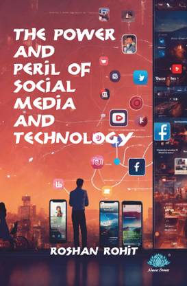 The Power and Peril of Social Media and Technology