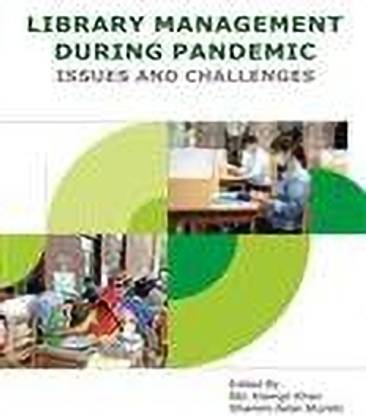 LIBRARY MANAGEMENT DURING PANDEMIC: Issues and Challenges