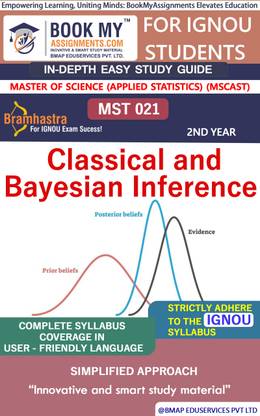 IGNOU MST 021 Classical and Bayesian Inference Study Guide (In Depth Guide) for Ignou Student